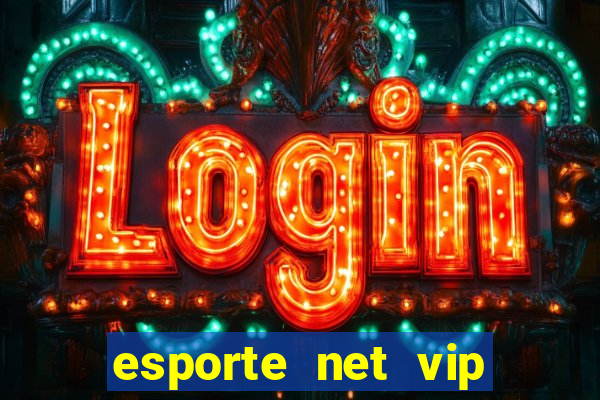 esporte net vip bet apostas